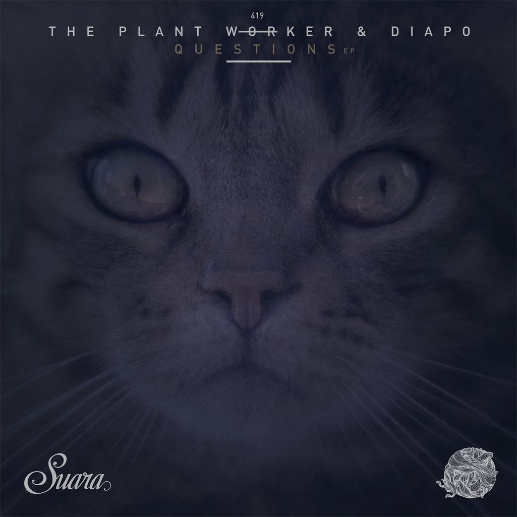 The Plant Worker & Diapo - Questions [SUARA419]